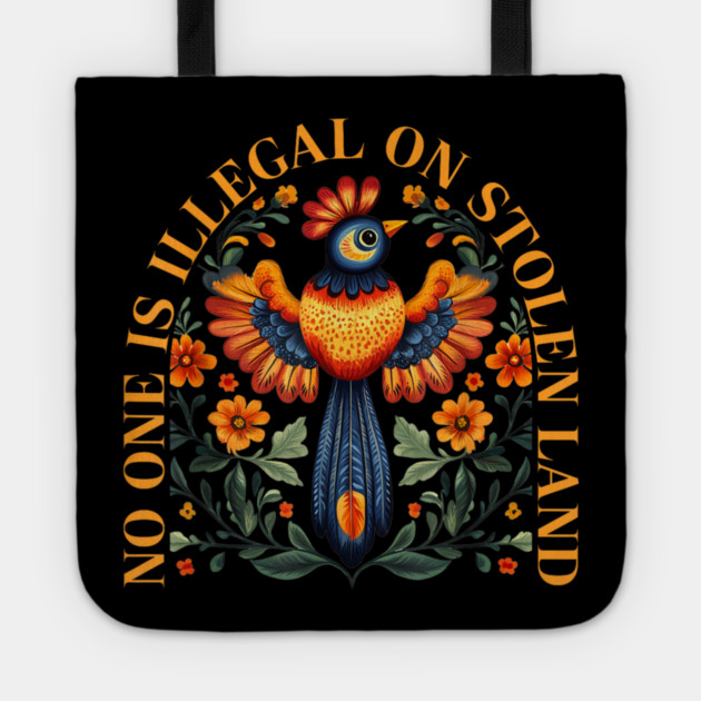 No-One-Is-Illegal-On-Stolen-Land Tote by dtr_art