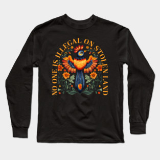 No-One-Is-Illegal-On-Stolen-Land Long Sleeve T-Shirt