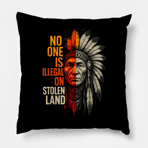 No-One-Is-Illegal-On-Stolen-Land Pillow by dtr_art