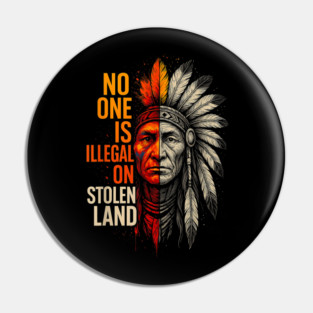 No-One-Is-Illegal-On-Stolen-Land Pin