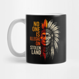 No-One-Is-Illegal-On-Stolen-Land Mug