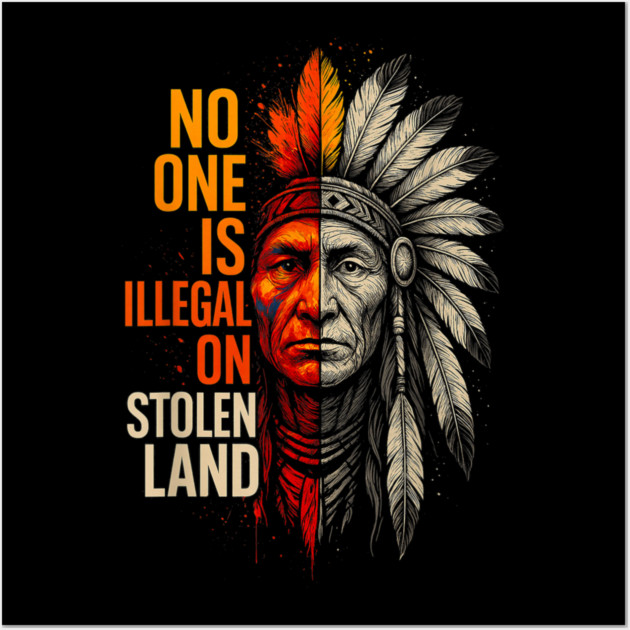 No-One-Is-Illegal-On-Stolen-Land Wall Art by dtr_art