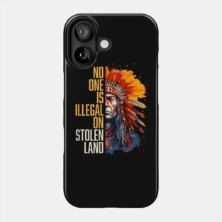 No-One-Is-Illegal-On-Stolen-Land Phone Case