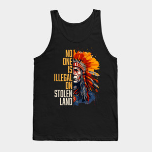 No-One-Is-Illegal-On-Stolen-Land Tank Top