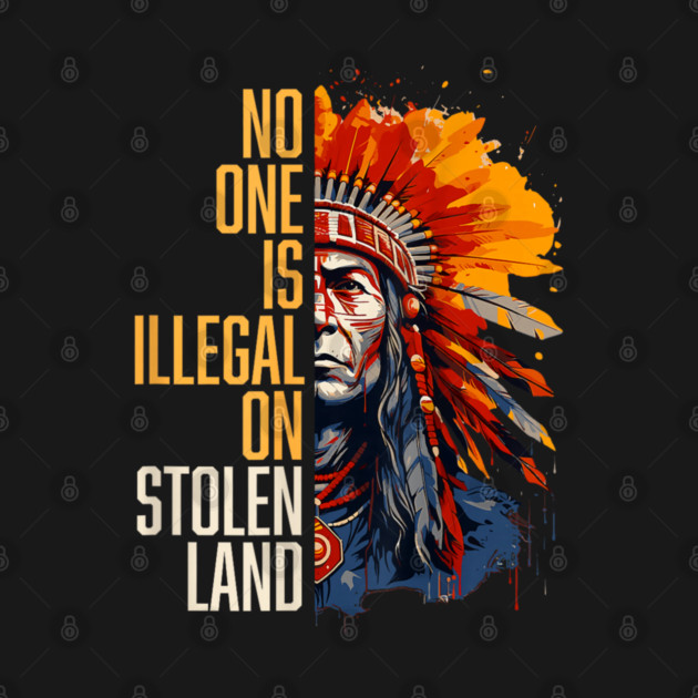 No-One-Is-Illegal-On-Stolen-Land by dtr_art