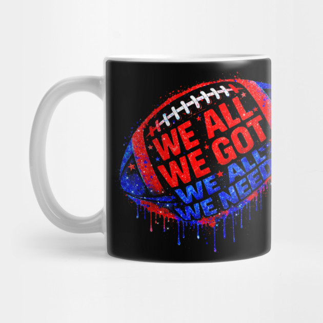 Patriots WE GOT ALL WE NEED by dtr_art