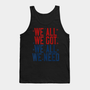Patriots WE GOT ALL WE NEED Tank Top