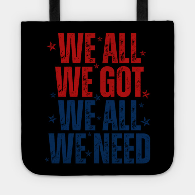 Patriots WE GOT ALL WE NEED Tote by dtr_art
