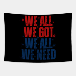 Patriots WE GOT ALL WE NEED Tapestry