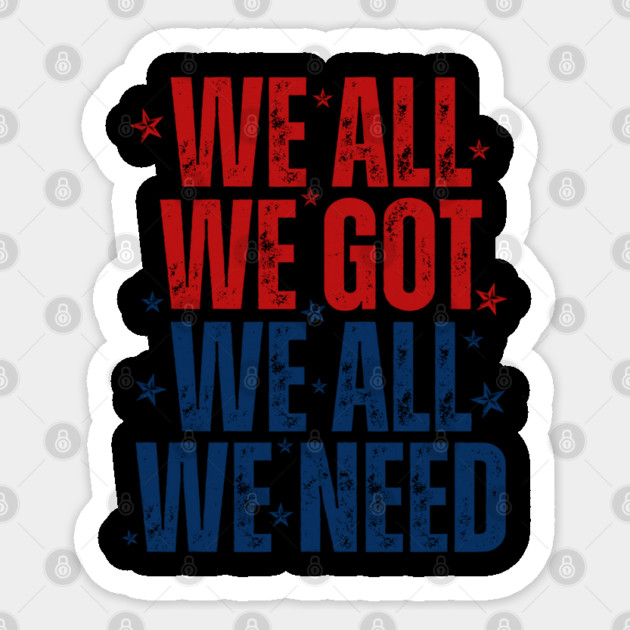 Patriots WE GOT ALL WE NEED Sticker by dtr_art