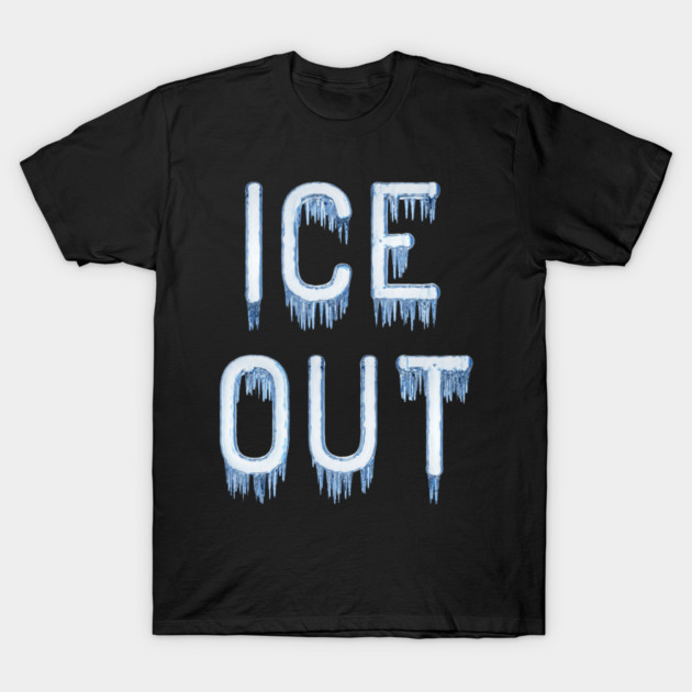 ice-out T-Shirt by Creatifly Graphic Tees