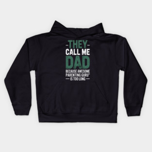 They Call Me Dad Because Awesome Parenting Guru Is Too Long Dad Joke Kids Hoodie