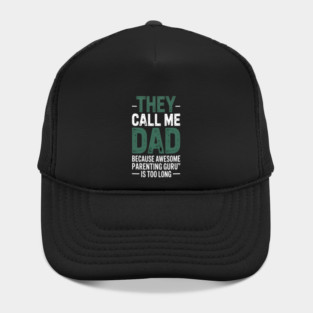 They Call Me Dad Because Awesome Parenting Guru Is Too Long Dad Joke Hat