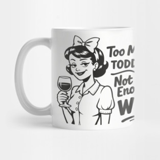 Too Much Toddler Not Enough Wine Tired As Mom Humor Mug