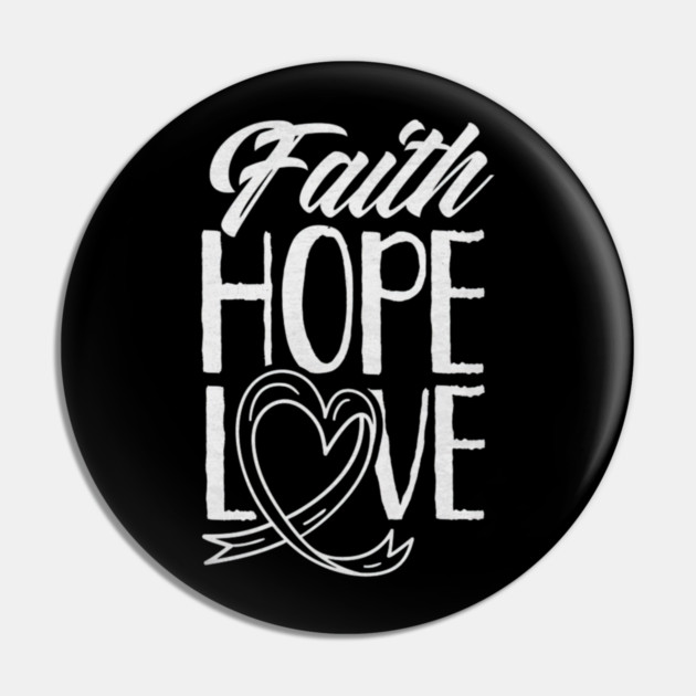 Faith Hope Love Pray Christian Belief Pin by yangho