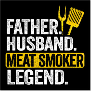 Father Husband Meat Smoker Legend Grilling Dad Meat Smoking Posters and Art