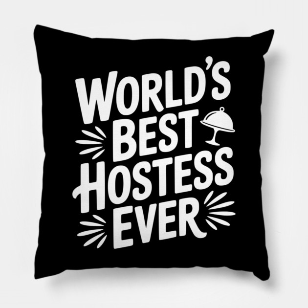 World's Best Hostess Ever Pillow by Frank Ring