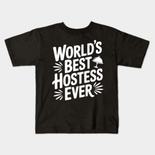 World's Best Hostess Ever Kids T-Shirt