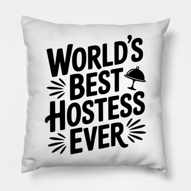 World's Best Hostess Ever Pillow by Frank Ring