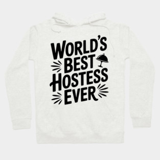 World's Best Hostess Ever Hoodie