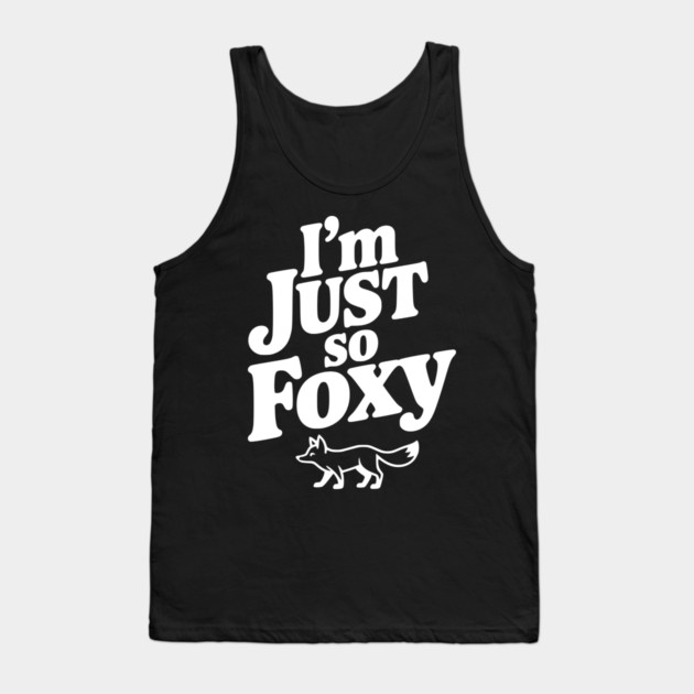 I'm Just So Foxy Tank Top by Frank Ring
