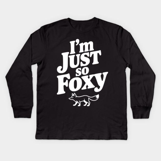 I'm Just So Foxy Kids Long Sleeve T-Shirt by Frank Ring