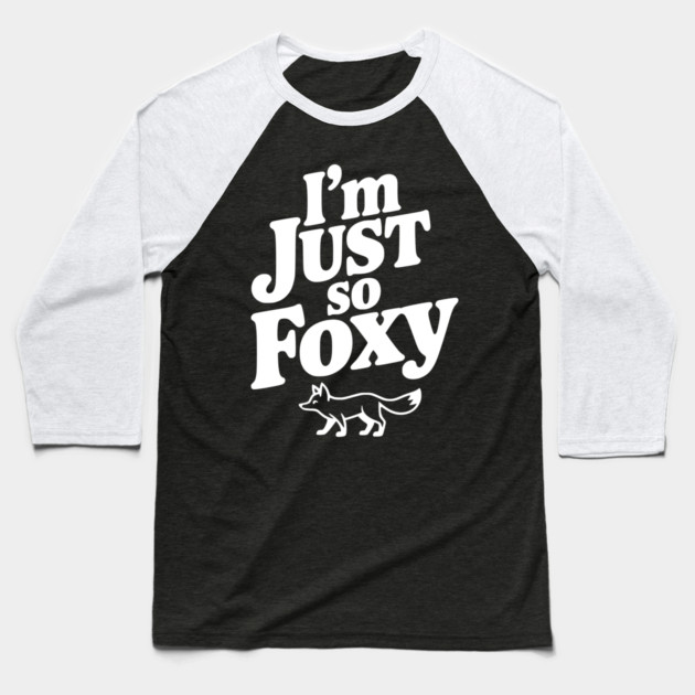 I'm Just So Foxy Baseball T-Shirt by Frank Ring