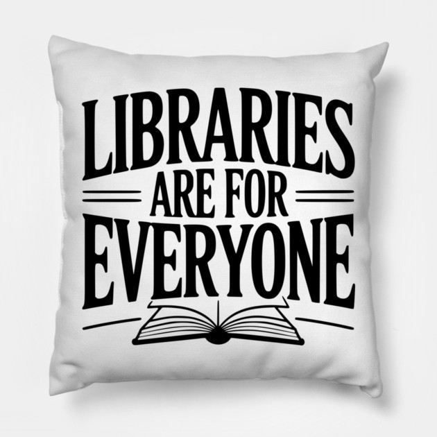 Libraries are for Everyone Pillow by Frank Ring