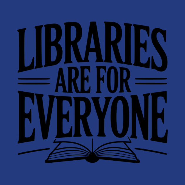 Libraries are for Everyone by Frank Ring