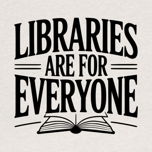 Libraries are for Everyone by Frank Ring