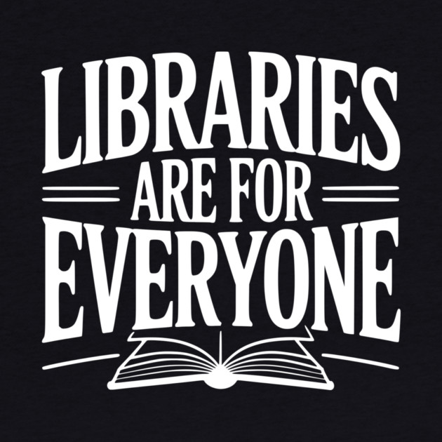 Libraries are for Everyone by Frank Ring