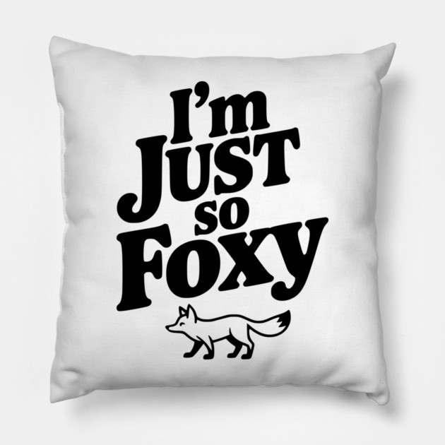 I'm Just So Foxy Pillow by Frank Ring