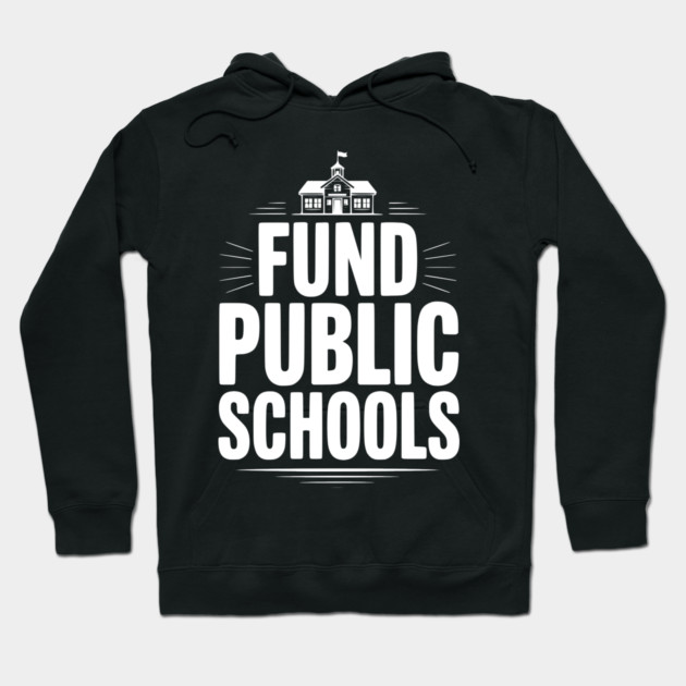 Fund Public School Hoodie by Frank Ring
