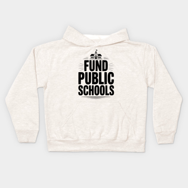 Fund Public School Kids Hoodie by Frank Ring