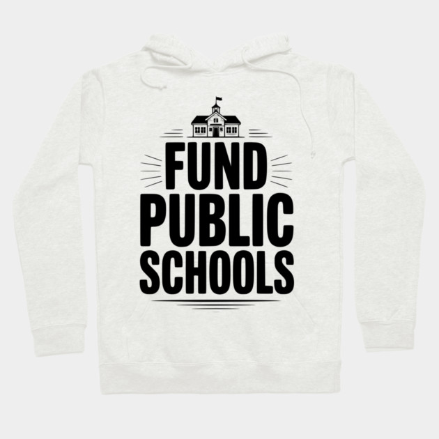 Fund Public School Hoodie by Frank Ring