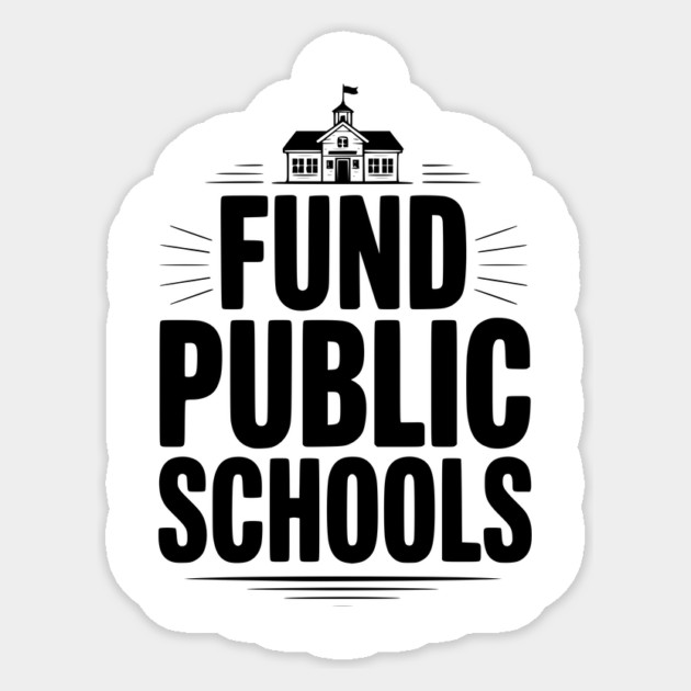 Fund Public School Sticker by Frank Ring