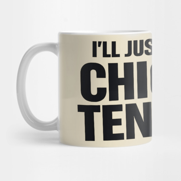 I'll Just Have The Chicken Tenders Food Humor Picky Eater Foodie by ArtistTee ⭐⭐⭐⭐⭐