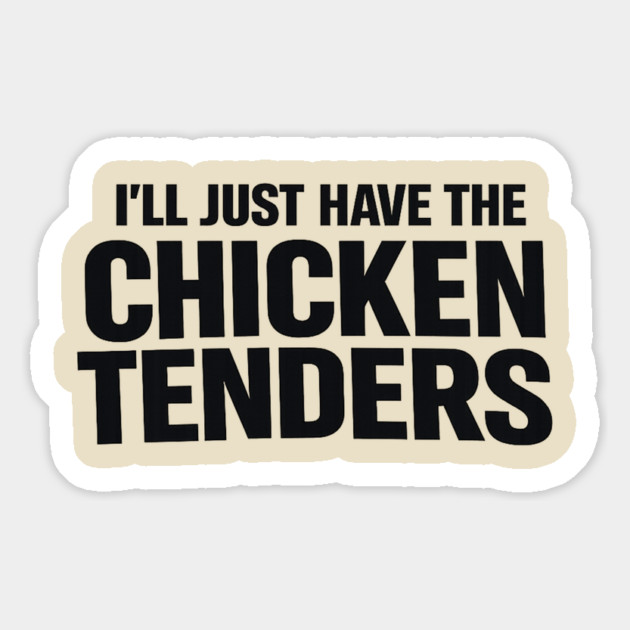 I'll Just Have The Chicken Tenders Food Humor Picky Eater Foodie Magnet by ArtistTee ⭐⭐⭐⭐⭐