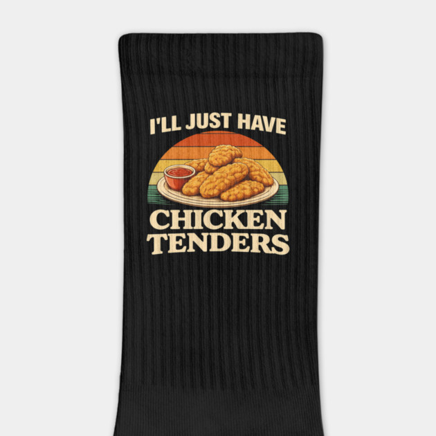I'll Just Have Chicken Tenders Food Lover Chicken Strips Funny Foodie by ArtistTee ⭐⭐⭐⭐⭐