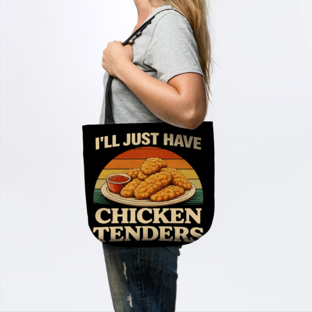 I'll Just Have Chicken Tenders Food Lover Chicken Strips Funny Foodie by ArtistTee ⭐⭐⭐⭐⭐