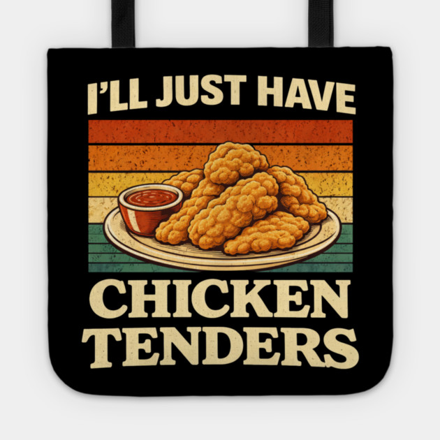 I'll Just Have Chicken Tenders Food Lover Comfort Food Tote by ArtistTee ⭐⭐⭐⭐⭐