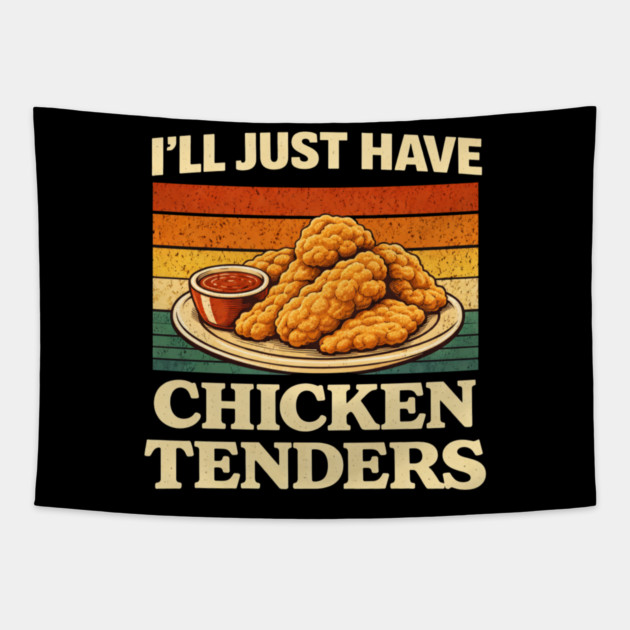 I'll Just Have Chicken Tenders Food Lover Comfort Food Tapestry by ArtistTee ⭐⭐⭐⭐⭐