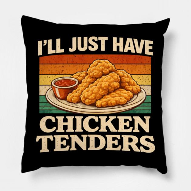 I'll Just Have Chicken Tenders Food Lover Funny Picky Eater Pillow by ArtistTee ⭐⭐⭐⭐⭐
