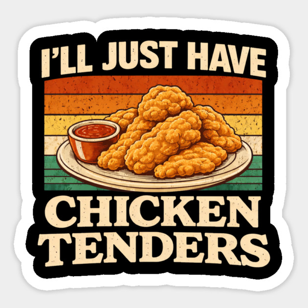 I'll Just Have Chicken Tenders Food Lover Funny Picky Eater Sticker by ArtistTee ⭐⭐⭐⭐⭐