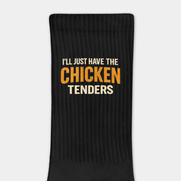 I'll Just Have The Chicken Tenders Funny Food Lover Picky Eater by ArtistTee ⭐⭐⭐⭐⭐