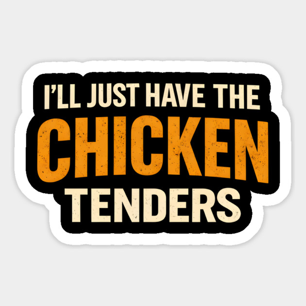 I'll Just Have The Chicken Tenders Funny Food Lover Picky Eater Magnet by ArtistTee ⭐⭐⭐⭐⭐