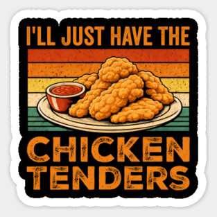 I'll Just Have The Chicken Tenders Food Lover Picky Eater Magnet