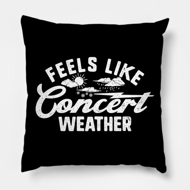 Concert Weather Pillow by rt-shirts