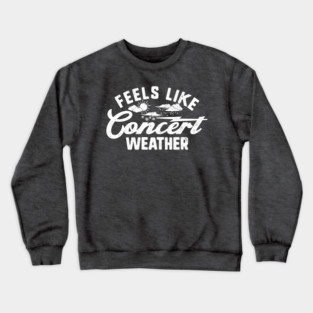 Concert Weather Crewneck Sweatshirt