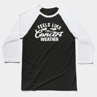 Concert Weather Baseball T-Shirt